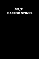 Sh_t! U Are So Stinks : Unruled Notebook 1790727308 Book Cover