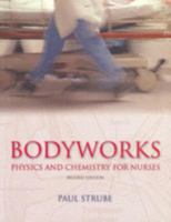 Bodyworks: Physics and Chemistry for Nurses 174009834X Book Cover