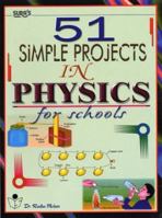 51 Simples Projects in Physics for Schools 8174781609 Book Cover