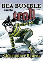 Bea Bumble and the troll 1291521437 Book Cover