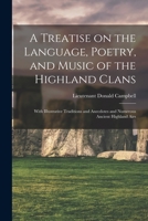 A Treatise on the Language, Poetry, and Music of the Highland Clans 101537090X Book Cover