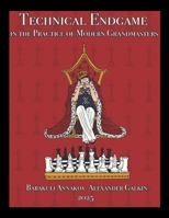 Technical Endgame in the Practice of Modern Grandmasters B0DQHHWD4X Book Cover