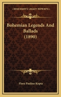 Bohemian Legends and Ballads 1104625911 Book Cover