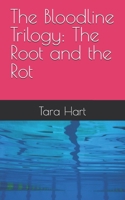The Bloodline Trilogy: The Root and the Rot B0H59W4VTX Book Cover