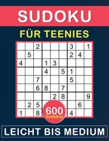 Sudoku Für Teenies Leicht Bis Medium: 600 Sudokus für Teenies mit Lösungen, Rätselbuch Geschenk für Jungen und Mädchen. B0884GWDF1 Book Cover