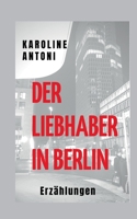Der Liebhaber in Berlin 375042425X Book Cover