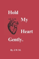 Hold My Heart Gently B0DCFZYB5N Book Cover