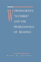 Wordsworth's "Slumber" and the Problematics of Reading 0271026243 Book Cover