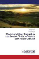 Water and Heat Budget in southwest China influence East Asian Climate 3659575097 Book Cover