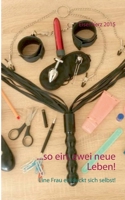 ...so ein, zwei neue Leben!: Eine Frau entdeckt sich selbst! (German Edition) 3749496110 Book Cover