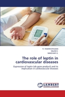 The role of leptin in cardiovascular diseases 6202815116 Book Cover