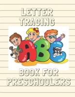 Letter Tracing Book For Preschoolers: Practice for Kids, Line Tracing, Letters Alphabet Handwriting B08BGGW5RY Book Cover