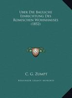 Uber Die Bauliche Einrichtung Des Romischen Wohnhauses 1169502326 Book Cover
