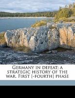 Germany in Defeat; A Strategic History of the War. First [-Fourth] Phase 134757431X Book Cover