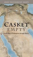 CASKET EMPTY: Old Testament Maps 0578578042 Book Cover