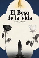 El beso de la vida: Una novela sobre el arte de seguir vivo (Spanish Edition) B0GTHTF6LM Book Cover