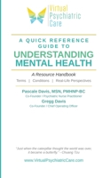 A Quick Reference Guide To Understanding Mental Health: A Resource Handbook B0GV842H9H Book Cover