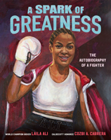 A Spark of Greatness: The Autobiography of a Fighter 0593434862 Book Cover