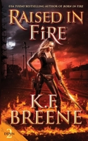 Raised in Fire 1546644474 Book Cover
