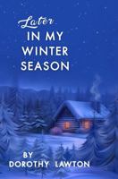 Later In My Winter Season B0F99H87SL Book Cover