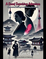 A Seoul Searching Adventure: Mysteries, Mishaps, and Missing Artifacts B0DTXHTTK3 Book Cover