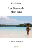 Les Dames de plein sens: Contes érotiques 2334075000 Book Cover