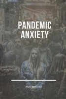 Pandemic Anxiety: Step by Step Handbook for Individuals suffering from Pandemic Anxiety B086MDZTFV Book Cover