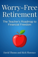 Worry-Free Retirement: The Teacher's Roadmap to Financial Freedom B0H6PVG1RB Book Cover