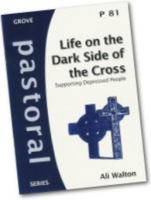Life on the Dark Side of the Cross: Supporting Depressed People (Pastoral) 1851744274 Book Cover