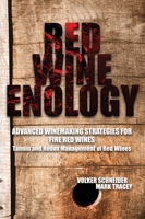 Red Wine Enology: Tannin and Redox Management in Red Wines 1935879154 Book Cover