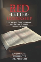 Red Letter Leadership : Leadership Lessons from the Life of Christ 1961202581 Book Cover