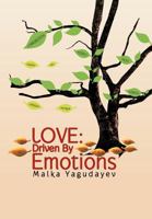 Love: Driven by Emotions 1468551248 Book Cover