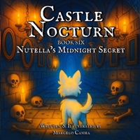Castle Nocturn: Nutella's Midnight Secret B0FKY57PP8 Book Cover