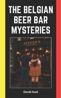 The Belgian Beer Bar Mysteries: Lighthearted adventure and romance set in the historic heart of the brewing world B0HDJQ29TX Book Cover