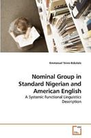 Nominal Group in Standard Nigerian and American English: A Systemic Functional Linguistics Description 3639220668 Book Cover