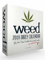 Weed 2019 Daily Calendar: 365 More Things You Didn't Know (or Remember) about Cannabis 1507207751 Book Cover