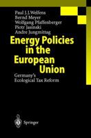 Energy Policies in the European Union: Germany's Ecological Tax Reform 3540416528 Book Cover