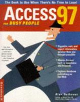 Access 97 for Busy People: The Book to Use When There's No Time to Lose! (For Busy People) 0078822815 Book Cover