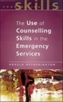 The Use of Counselling Skills in the Emergency Services 0335200605 Book Cover