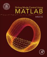 Sliding Mode Control Using MATLAB 0128025751 Book Cover