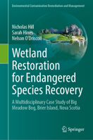 Wetland Restoration for Endangered Species Recovery: A Multidisciplinary Case Study of Big Meadow Bog, Brier Island, Nova Scotia (Environmental Contamination Remediation and Management) 3031713435 Book Cover