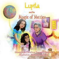 Lupita and the Magic of Mexico 198513084X Book Cover