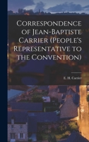 Correspondence of Jean-Baptiste Carrier 1017091404 Book Cover