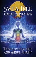 SWEA Tree Color Meditation: The sun, water, earth and air path to color meditation 1977222021 Book Cover