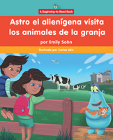 Astro El Alienígena Visita Los Animales de la Granja (Astro the Alien Visits Farm Animals) 1684049857 Book Cover