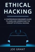 Ethical Hacking: A Comprehensive Beginners Guide to learn and understand the concept of Ethical Hacking 1071271121 Book Cover