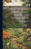 Madame Petit-Jardin. Illus. d'après les dessins de A. Calbet 1021473928 Book Cover