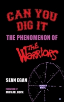 Can You Dig It (hardback): The Phenomenon of The Warriors 1629338060 Book Cover