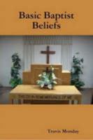 Basic Baptist Beliefs 1435737849 Book Cover