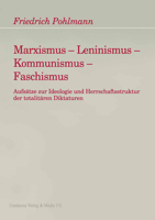 Marxismus - Leninismus - Kommunismus - Faschismus: Aufsatze Zur Ideologie Und Herrschaftsstruktur Der Totalitaren Diktaturen 3890859895 Book Cover